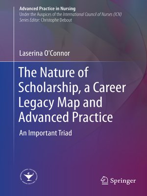 cover image of The Nature of Scholarship, a Career Legacy Map and Advanced Practice